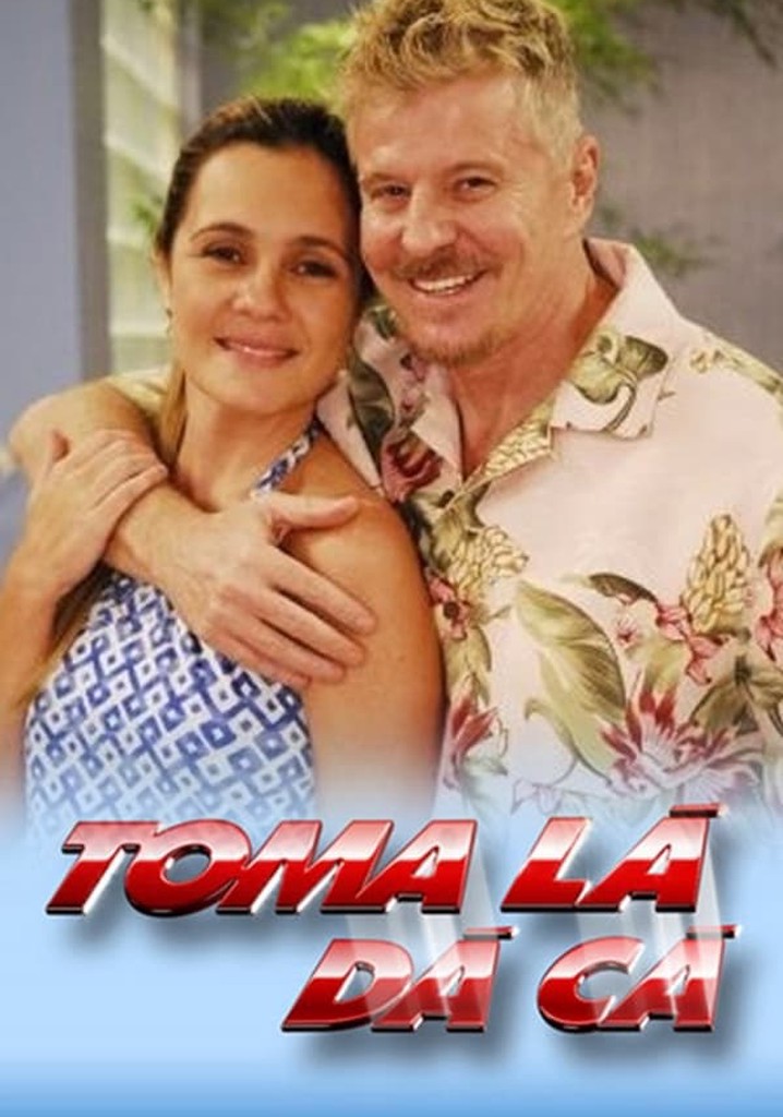 Toma Lá, Dá Cá Temporada 1 assista episódios online streaming